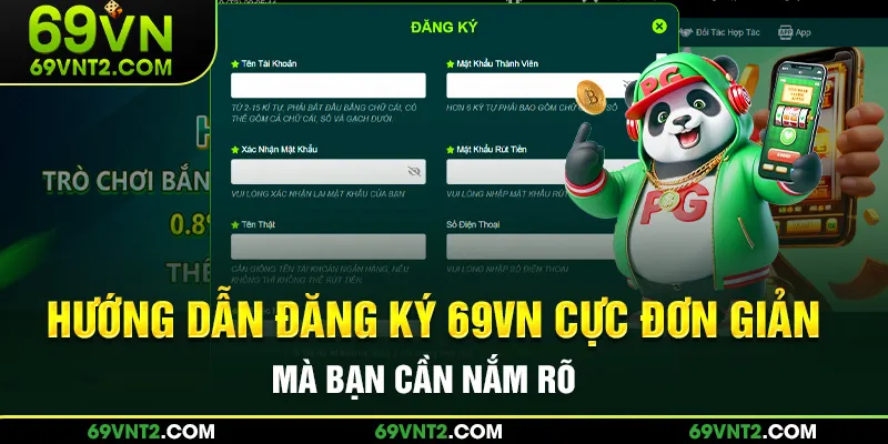 Hướng dẫn đăng ký 69VN cực đơn giản mà bạn cần nắm rõ