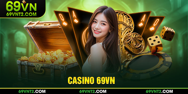 Khái quát sơ lược về Casino 69VN Khái quát sơ lược về Casino 69VN